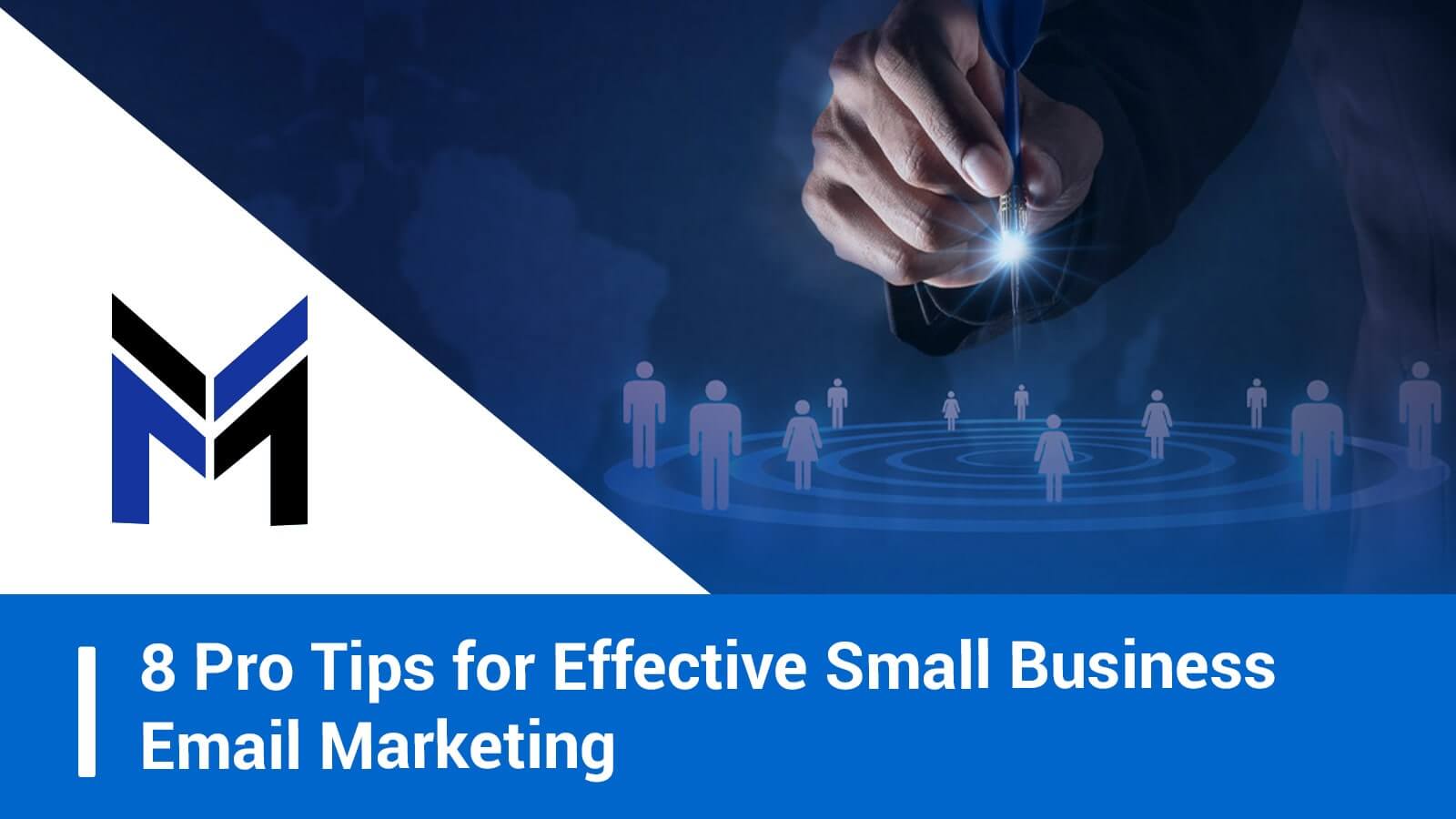 8 Pro Tips for Effective Small Business Email Marketing