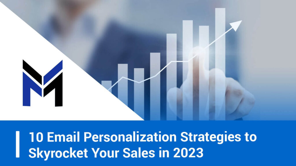 10 Email Personalization Strategies to Skyrocket Your Sales in 2023