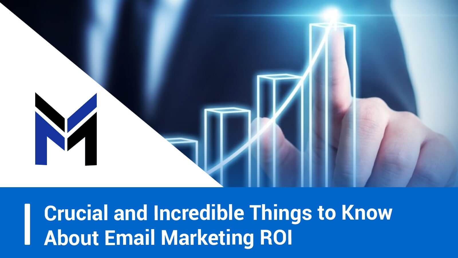 Crucial and Incredible Things to Know About Email Marketing ROI