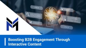 Boosting B2B Engagement Through Interactive Content