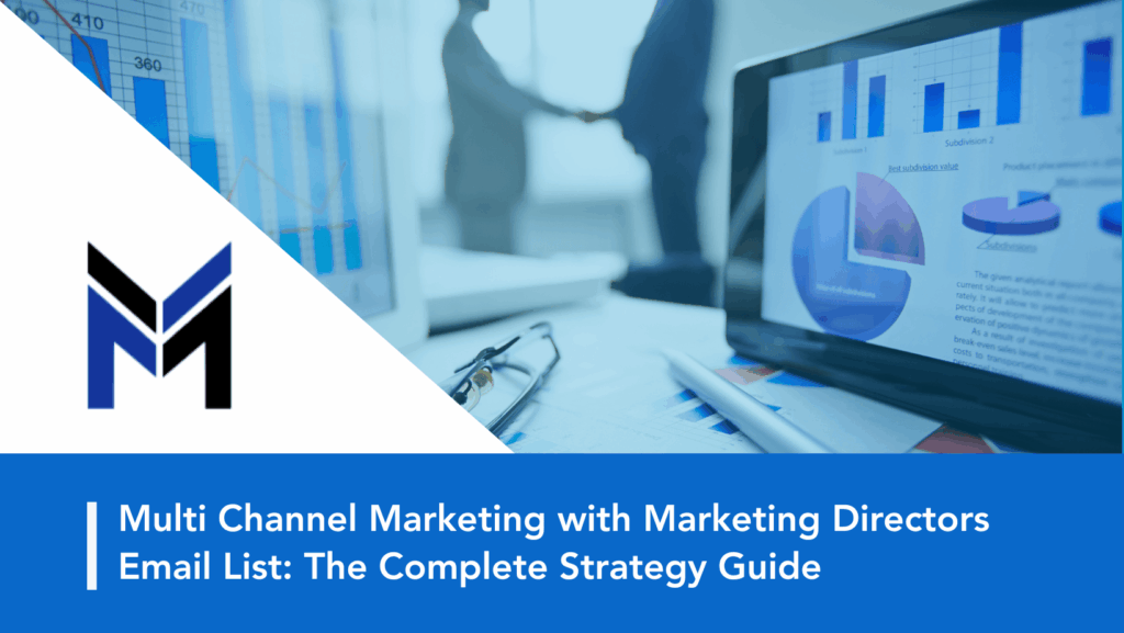 Multi-channel marketing with Marketing Directors Email List by Data Maelumat