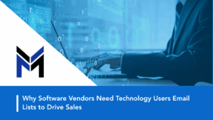 Why Software Vendors Need Technology Users Email Lists to Drive Sales by Data Maelumat