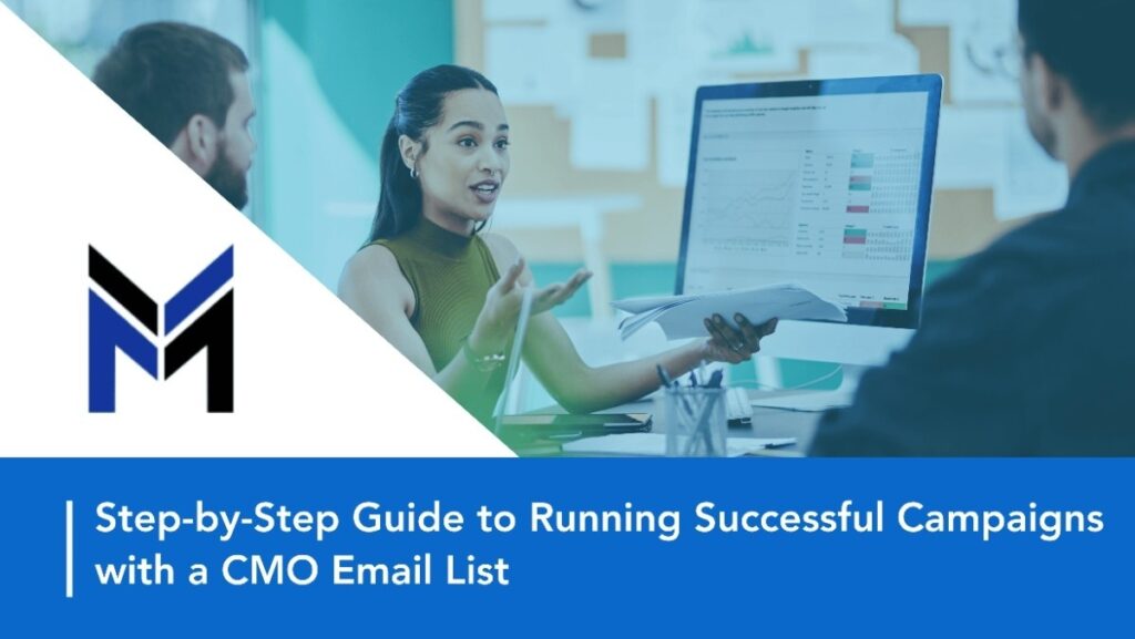 Step-by-Step Guide to Running Successful Campaigns with a CMO Email List