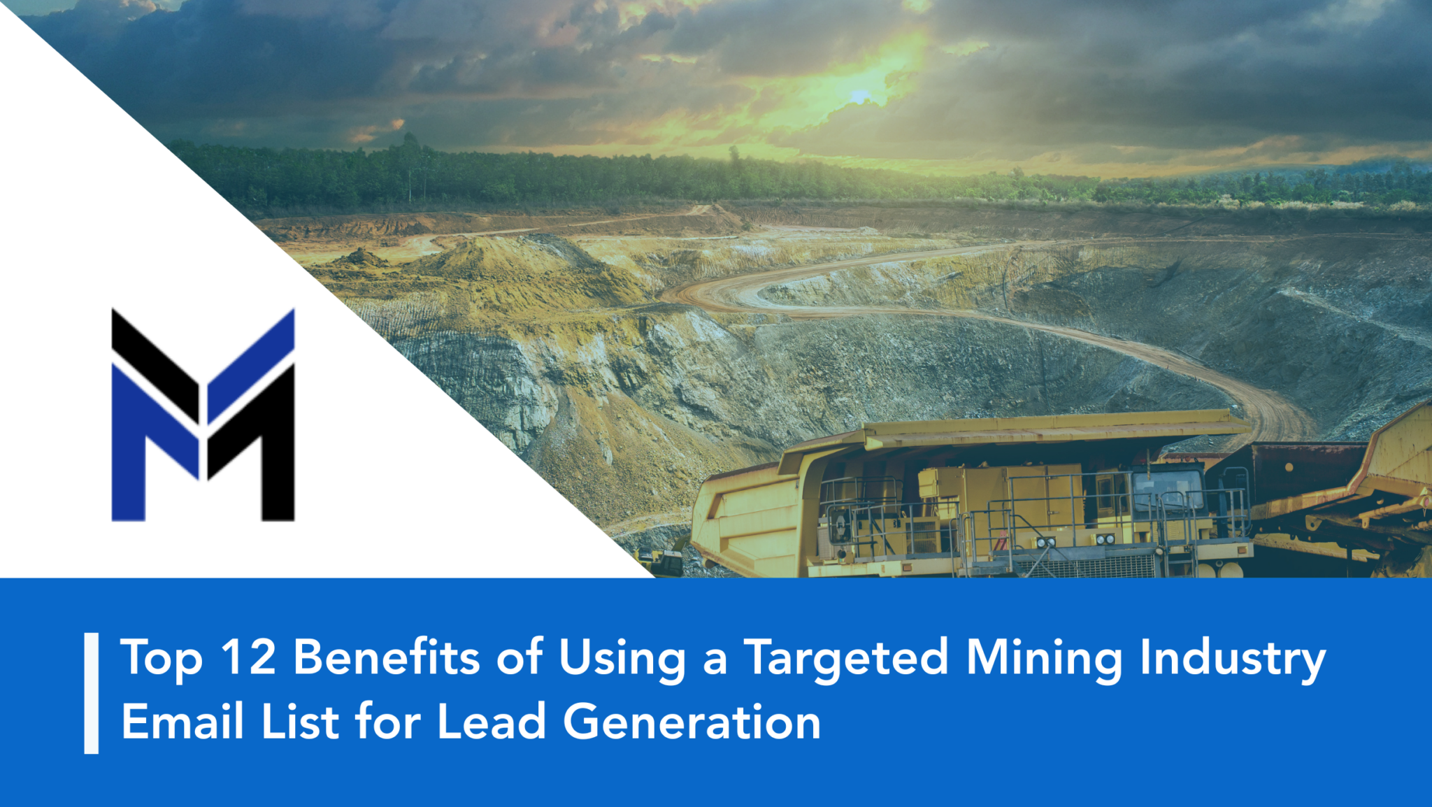 Top 12 Benefits of Using a Targeted Mining Industry Email List for Lead Generation