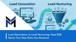 Lead Generation vs Lead Nurturing - blog
