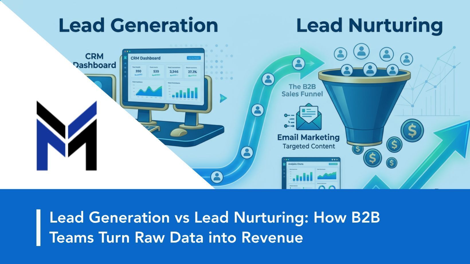 Lead Generation vs Lead Nurturing - blog